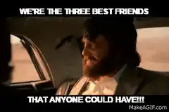 We're the three best friends that anyone could have