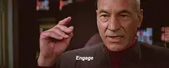 Captain Picard says Engage