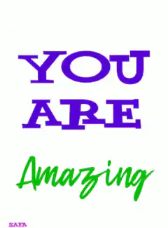 You Are Amazing Beautiful Stunning