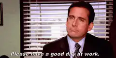 Michael Scott Please Have a Good Day at Work