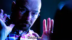 Walter White You Got Me