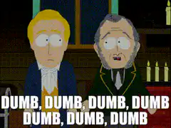 Dumb dumb dumb dumb dumb dumb dumb