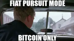 Fiat Pursuit Mode Bitcoin Only