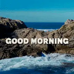 Good Morning Have A Great Day Ocean