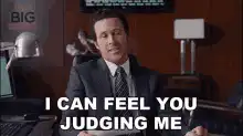 I Can Feel You Judging Me