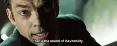 That is the sound of inevitability