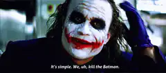 Joker says kill the Batman