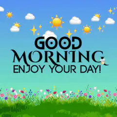 Good Morning Enjoy Your Day