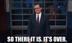 Stephen Colbert So There It Is It's Over