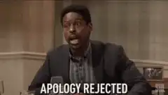 Apology Rejected