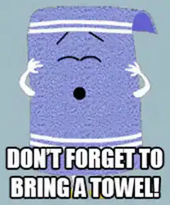 Towel character don't forget to bring a towel