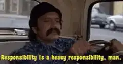 Archie Bunker Responsibility is a heavy responsibility