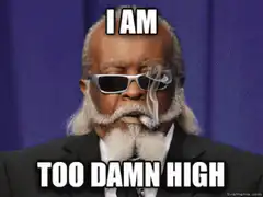 Too Damn High Meme