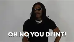 Oh No You Di'int!