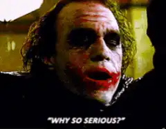 Joker Why So Serious
