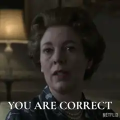 You Are Correct Olivia Colman