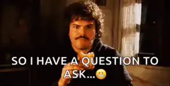So I have a question to ask