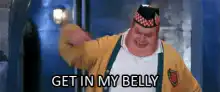 Get in my belly