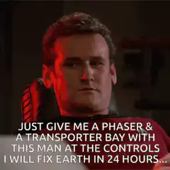 Just give me a phaser and a transporter bay