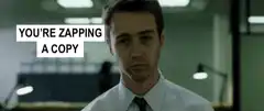 You're Zapping a Copy of a Copy of a Copy