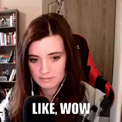 Woman says like wow