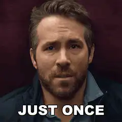 Ryan Reynolds Just Once