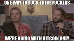 One Way to Fuck These Fuckers Bitcoin Only