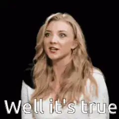 Natalie Dormer Well it's true