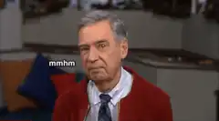 Mr. Rogers I'm proud of you