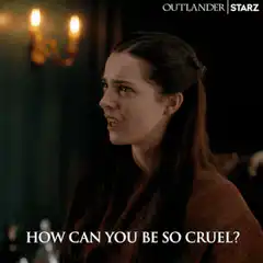 Claire Fraser How Can You Be So Cruel