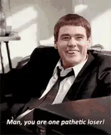 Man you are one pathetic loser