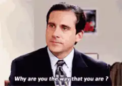 Michael Scott Why Are You The Way That You Are