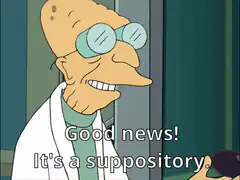 Professor Farnsworth suppository good news