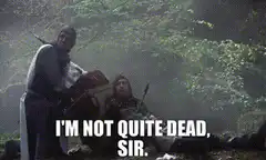 I'm not quite dead, sir