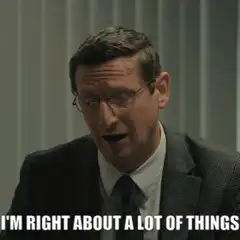 I'm Right About A Lot Of Things People Have Clue