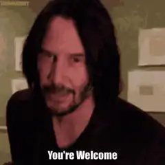 Keanu Reeves You're Welcome
