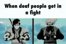 When deaf people get in a fight