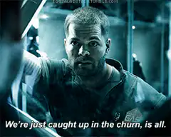 We're just caught up in the churn