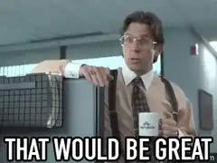 That Would Be Great Office Space