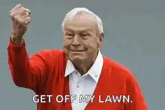 Old man get off my lawn
