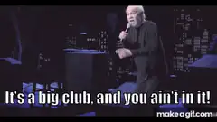 George Carlin It's a big club meme