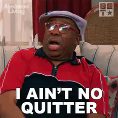 I Ain't No Quitter