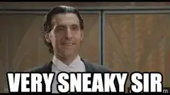 Very Sneaky Sir Meme