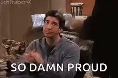 Ross Geller So Damn Proud