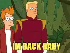 Bender says I'm back baby