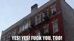 Man on balcony yelling yes yes fuck you too