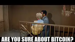 Are You Sure About Bitcoin?