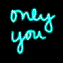 neon only you text