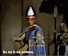 So let it be written, so let it be done
