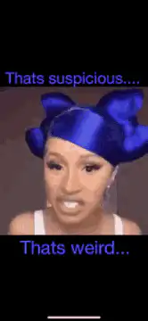 Cardi B suspicious and weird